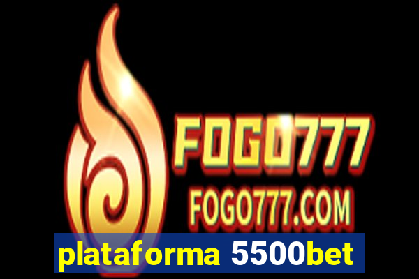 plataforma 5500bet